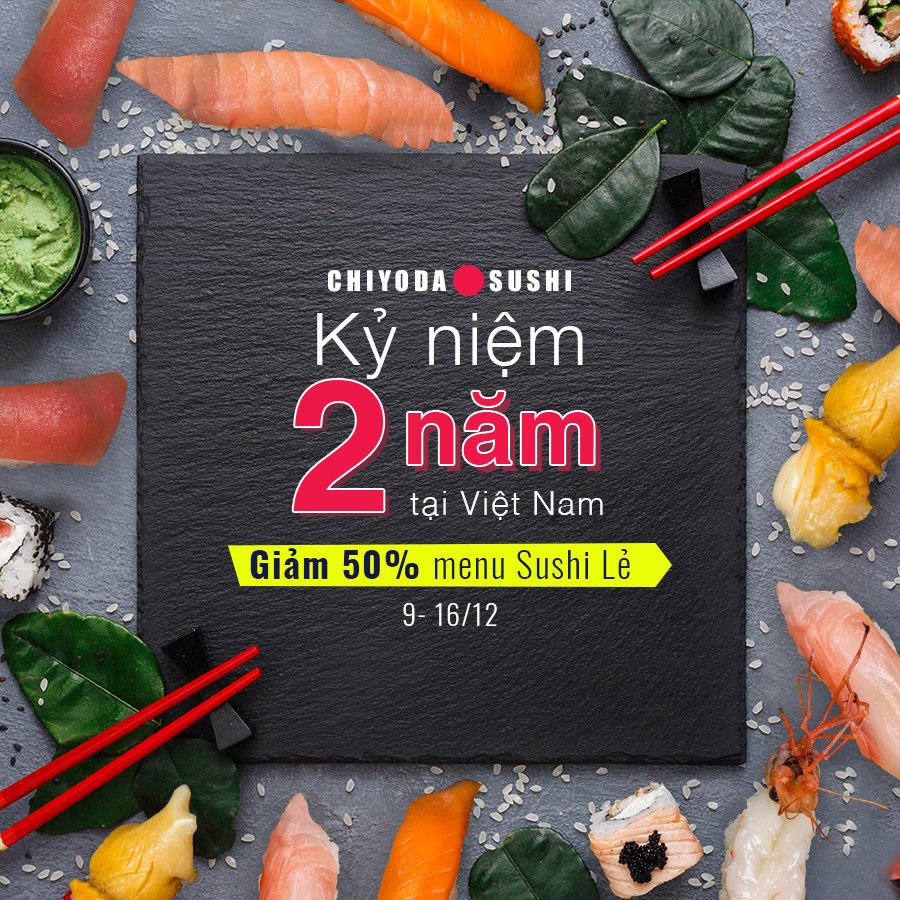 Giảm 50% toàn bộ menu sushi lẻ từ ngày 09/12 – 16/12 tại Chiyoda Sushi